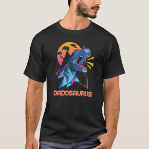 Dadosaurus Father's Day 2022 Dad Daddy Trex Dinosa T-Shirt