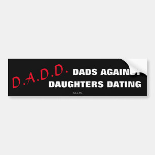 Dads Against Daughters Dating Bumper Sticker