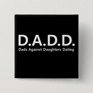 Dads Against Daughters Dating pin Father's  Day