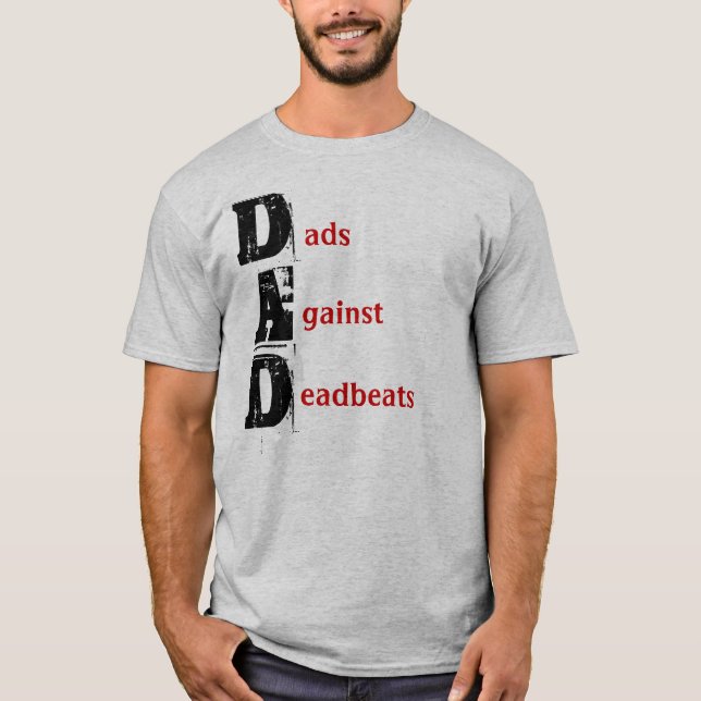 Dads Against Deadbeats T-Shirt (Front)
