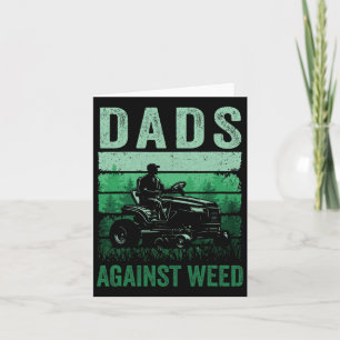 Dads Against Weed Funny Gardening Lawn Mowing Fath Card