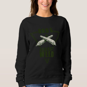 Dads Against Weed Gardening Lawn Mowing Fathers Sweatshirt