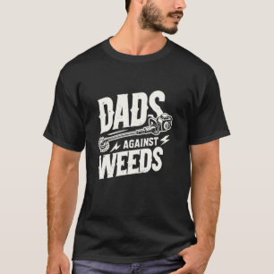Dads Against Weeds Lawn Mower Gardening Father T-Shirt