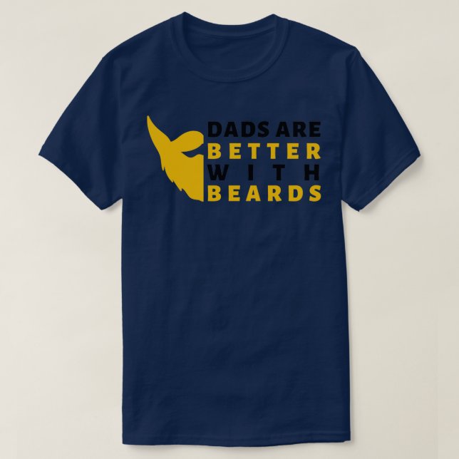 Dads Are Better With Beards 12 T-Shirt (Design Front)