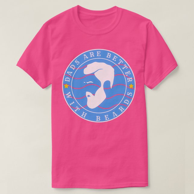 Dads Are Better With Beards 1 T-Shirt (Design Front)