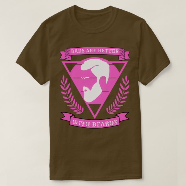 Dads Are Better With Beards 29 T-Shirt (Design Front)