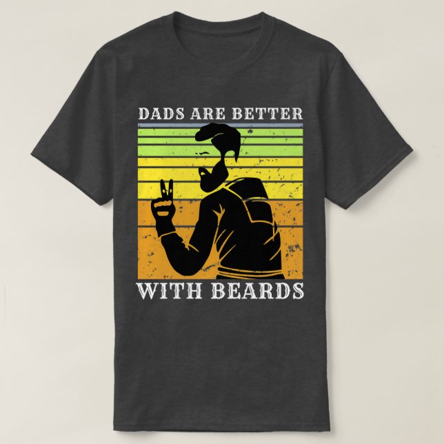 Dads Are Better With Beards 43 T-Shirt (Design Front)