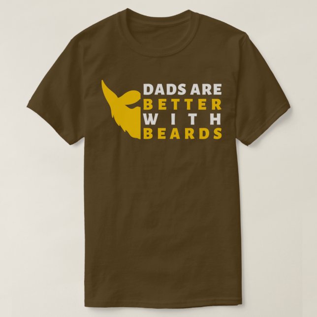 Dads Are Better With Beards T-Shirt (Design Front)