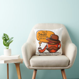 Dads Are Hard To Buy Gifts For Cushion