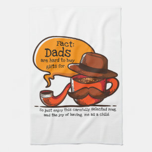 Dads Are Hard To Buy Gifts For Tea Towel