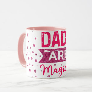 Dads Are Magical Glitter Coffee Mug