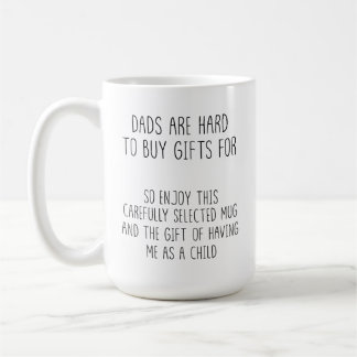 Dads Are Really Hard to Buy Gifts For Mug
