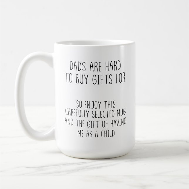 Dads Are Really Hard to Buy Gifts For Mug (Left)