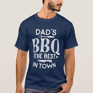 Dad's BBQ the Best in Town Grilling T-Shirt