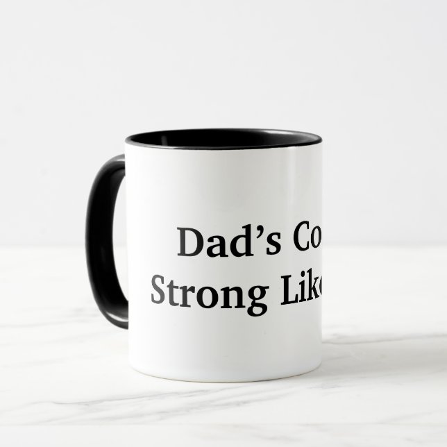 Dad's Coffee Strong Like Him Mug (Front Left)