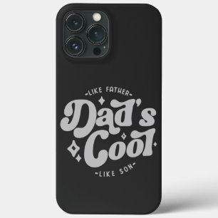 Dad's Cool Funny Dad (Matches Son's Cooler) iPhone 13 Pro Max Case