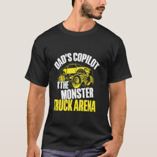 Dad's Copilot in the Monster Truck Arena Monster T T-Shirt