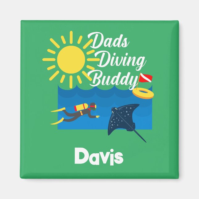 Dads Diving Buddy Design - Square Magnet (Front)