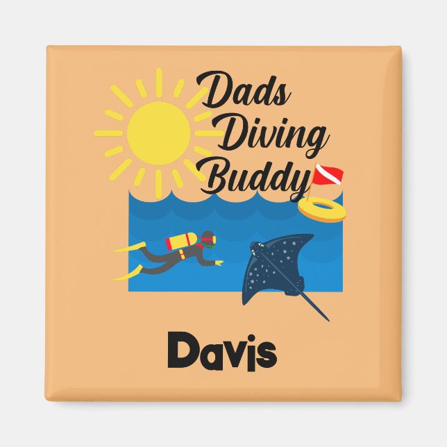 Dads Diving Buddy Design - Square Magnet (Front)