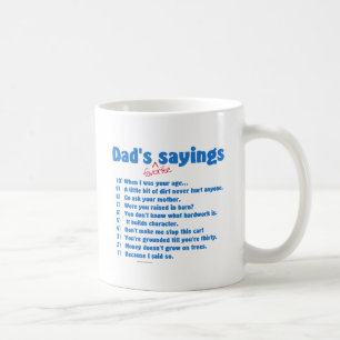 Dad's favourite sayings on gifts for him. coffee mug