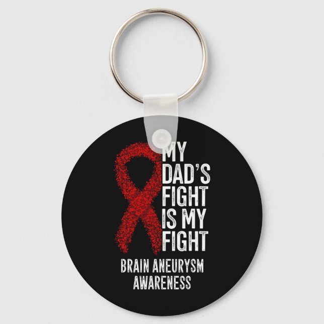 Dad's Fight Is My Fight Brain Aneurysm Awareness  Key Ring (Front)