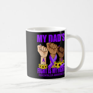 Dad's Fight Is My Fight Fibromyalgia Awareness Coffee Mug