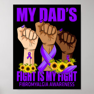 Dad's Fight Is My Fight Fibromyalgia Awareness Poster