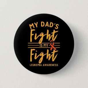 Dad's Fight Is My Fight Leukaemia Awareness 1  6 Cm Round Badge