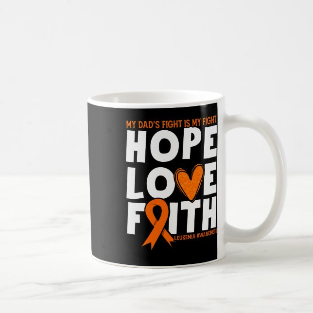 Dad's Fight Is My Fight. Orange Leukaemia Awarenes Coffee Mug (Right)