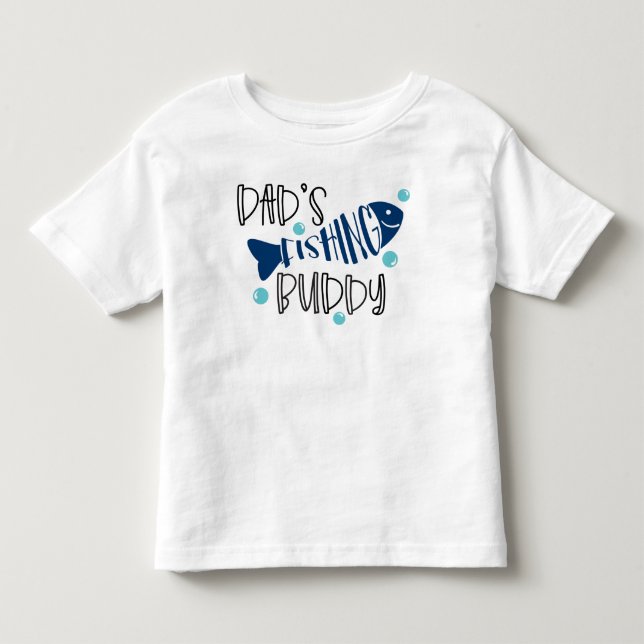 Dad's Fishing Buddy Toddler T-Shirt (Front)