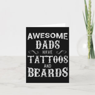 Dads Have Tattoos And Beards T Shirt Fathers Day  Card