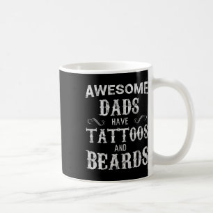 Dads Have Tattoos And Beards T Shirt Fathers Day  Coffee Mug