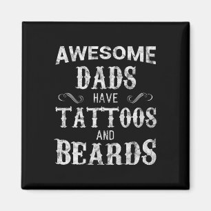 Dads Have Tattoos And Beards T Shirt Fathers Day Magnet
