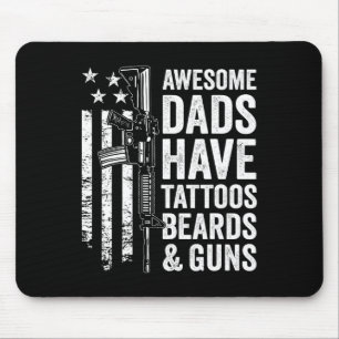 Dads Have Tattoos Beards & Guns - Fathers Day Mouse Mat