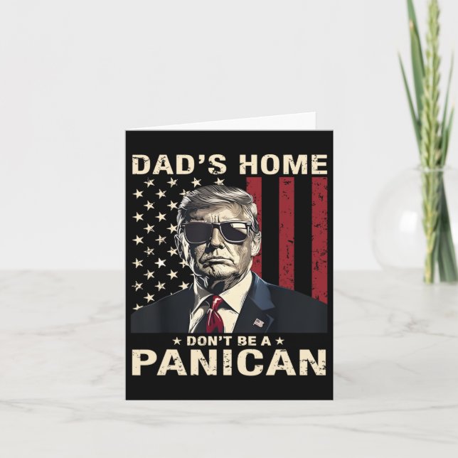 Dad's Home Don't Be A Panican Funny Trump  Card (Front)