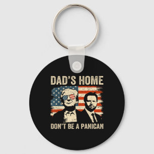 Dad's Home Don't Be A Panican Funny Trump Father's Key Ring