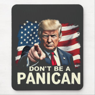 Dads Home Don't be A Panican Trump USA Mouse Mat