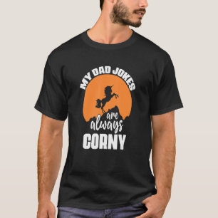 Dads Jokes My Dad Jokes Are Always Corny Father's T-Shirt