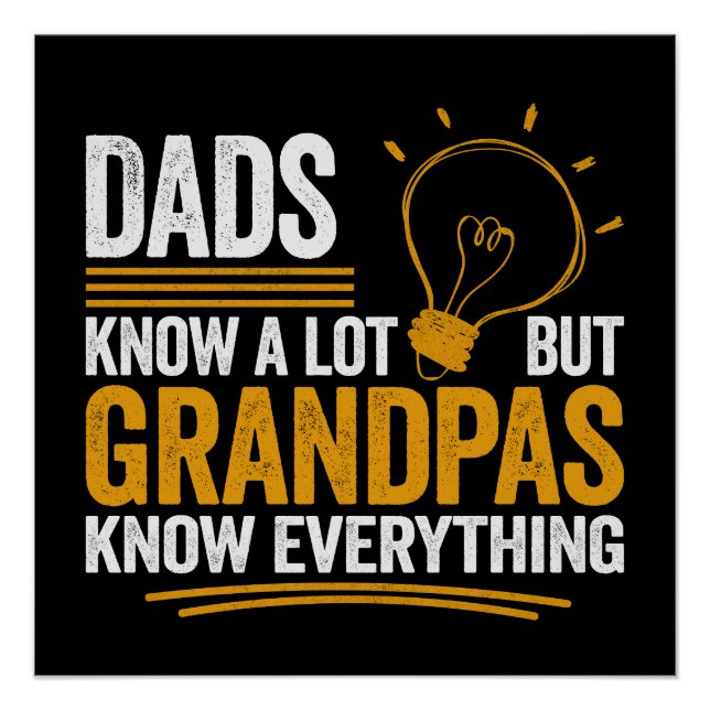 Dads Know A Lot But Grandpas Know Everything Poster (Front)