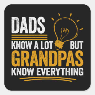 Dads Know A Lot But Grandpas Know Everything Square Sticker