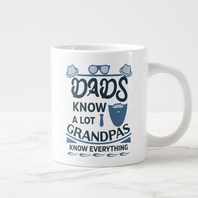 Dads Know A Lot, Grandpas Know Everything Large Coffee Mug (Right)