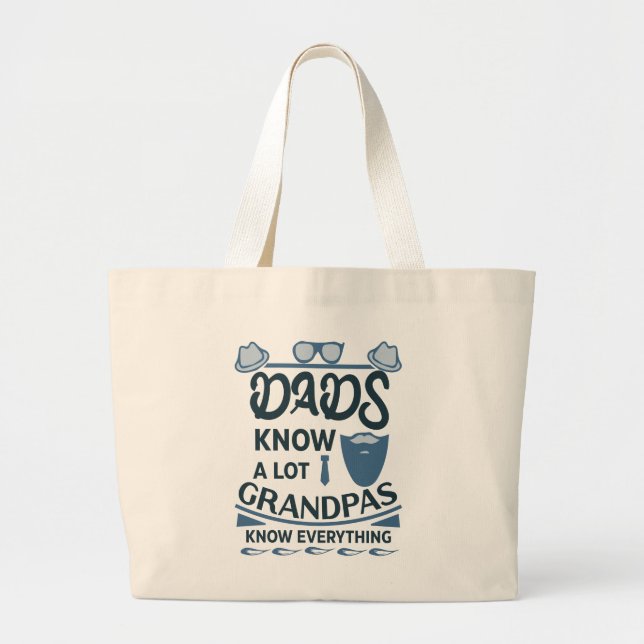 Dads Know A Lot, Grandpas Know Everything Large Tote Bag (Front)