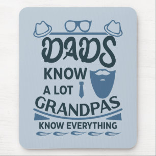 Dads Know A Lot, Grandpas Know Everything Mouse Mat