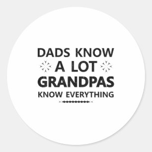 Dads Know A Lot Grandpas Know Everything Papa Fath Classic Round Sticker
