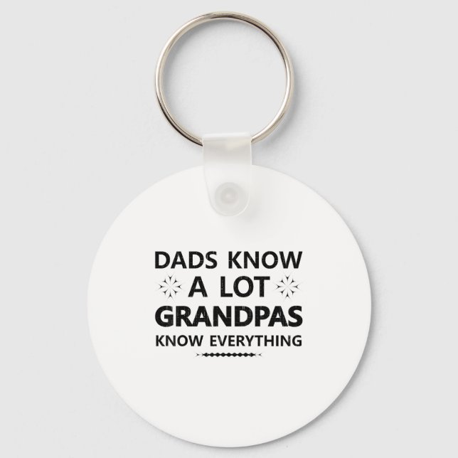 Dads Know A Lot Grandpas Know Everything Papa Fath Key Ring (Front)