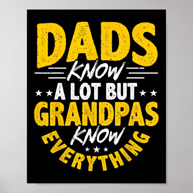 Dads Know A Lot Grandpas Know Everything  Poster (Front)