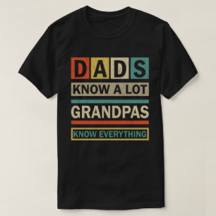 Dads Know a Lote Grandpa Know everything T-Shirt