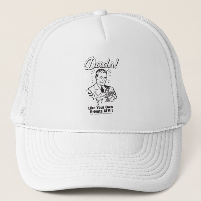 Dads: Like Own Private ATM Trucker Hat (Front)