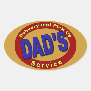 Dad's Pick Up and Delivery Service Oval Sticker