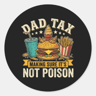 Dad's Share Making Sure Not Poison Funny Fathers Classic Round Sticker